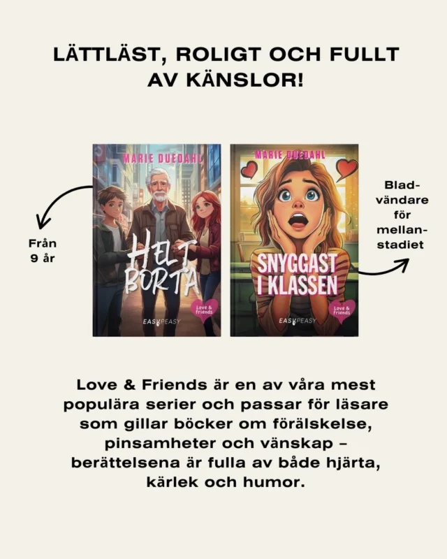 💥 Kärlek, kaos och katastrofer i mellanstadiet! 💥
Nu kommer det två nya böcker i serien Love & Friends – lättläst, roligt och fullt av känslor för åldern 10–11 år.

📘 Helt borta
Noa går på stan med sin väldigt pinsamma morfar. När Noa ser Lilly – tjejen han är hemligt kär i – gör han det enda han kan: han lämnar morfar ensam i ett varuhus.
Och… morfar försvinner. Helt.
🫣 Kärlek + panik = ingen superkombo.

📙 Snyggast i klassen
När klassen får en vikarie som heter Bertil tror alla givetvis att det är en gubbe. Men in kliver en fotomodell. Hanna blir kär direkt – och tar saken i egna händer.
😳 Det går… sådär.

💬 Love & Friends är serien för dig som gillar böcker om förälskelse, pinsamheter och vänskap – berättade med både hjärta och humor.

📚 Lix 12
✍️ Skrivet av Marie Duedahl – mästare på att skildra känslor på ett sätt som verkligen berör.

#LoveAndFriends #Lättläst #Barnbokstips #HeltBorta #SnyggastIKlassen #MarieDuedahl #PieceOfCakeBooks #LäslustFörMellanåldern #KärlekKaosOchPinsamt